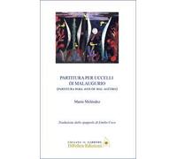 Partitura per uccelli di malaugurio. Ediz. italiana e spagnola