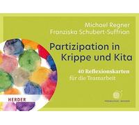 Partizipation in Krippe und Kita. 40 Reflexionskarten für die Teamarbeit
