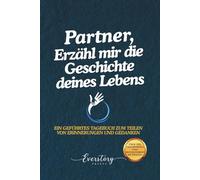 Partner, Erzähl mir die Geschichte deines Lebens: Ein geführtes Erinnerungsjournal zum Teilen von Erinnerungen und Gedanken