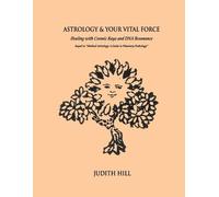 Partner Judith Hill Astrology & Your Vital Force (Tascabile)