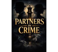 PARTNERS IN CRIME: A classic collection of detective stories featuring clever investigations and a charismatic duo