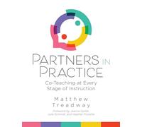 Partners in Practice: Co-Teaching at Every Stage of Instruction (a Sequential Guide for Co-Teaching at Every Stage)
