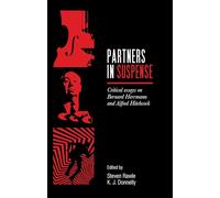 Partners in Suspense: Critical Essays on Bernard Herrmann and Alfred Hitchcock