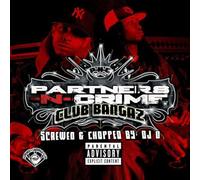 Partners-N-Crime - Club Bangaz-Chopped & Screwed
