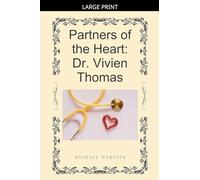 Partners of the Heart: Dr. Vivien Thomas