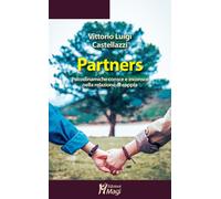 Partners. Psicodinamiche consce e inconsce nella relazione di cop