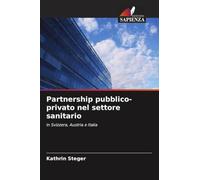Partnership pubblico-privato nel settore sanitario: in Svizzera, Austria e Italia