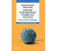 Partnership pubblico privato. Policy, contratti e metodologie