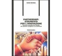 Partnership: strumento per l'innovazione. Istruzioni operative per aziende che operano a progetto o su commessa