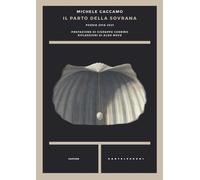 PARTO DELLA SOVRANA. POESIE 2016-2021 (IL) - Caccamo Michele - 2021