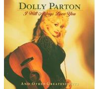 Parton,Dolly - I Will Always Love You and Other Greatest Hits