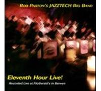 Parton, Rob Jazztech Big Band - Eleventh Hour Live