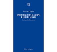 Partorire con il corpo e con la mente. Creatività, filosofia, maternità