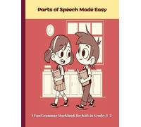 Parts of Speech Made Easy (Grammar Foundations for Young Learners ): A Simple Grammar Workbook for Grades 1-2 (Grade 3 Review) Learn Nouns, Verbs, Adjectives, Pronouns, and More Step by Step