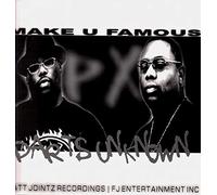 Parts Unknown - Make U Famous/What U Want