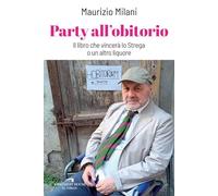 Party all'obitorio. Il libro che vincerà lo Strega o un altro liquore
