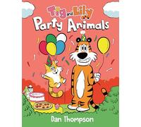 Party Animals (Tig and Lily Book 2): (A Graphic Novel)