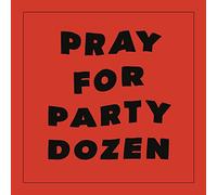 Party Dozen - Pray for Party Dozen