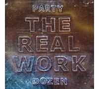Party Dozen - The Real Work (Ltd. Metallic Silver Vinyl)
