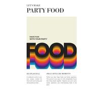 Party Food - Retro Edition: Vintage Recipe Journal for Party Appetizers & Snacks | Blank Cookbook | 100 Templates | Crowd Favorites & Holiday Hits | ... | Let’s Make Delicious Memories collection