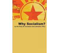 Party for Socialism and Liberation Why Socialism? (Tascabile)