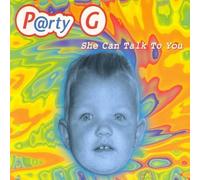 Party G - She can talk to you (4 versions, 1997) - unbekannt