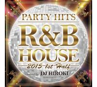 PARTY HITS R&B HOUSE 2015 1ST