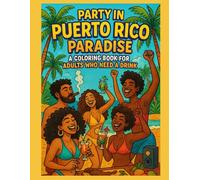 Party in Puerto Rico Paradise (+18): An adult coloring book