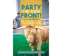 Party in the Front!: Overcome Loneliness and Build Community Right Where You Are