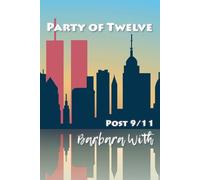 Party of Twelve: Post 9/11 - With Barbara