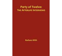 Party of Twelve: The Afterlife Interviews - With Barbara