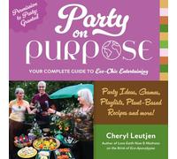 Party On Purpose: Your Complete Guide to Eco-Chic Entertaining