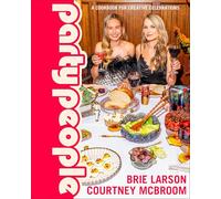 Party People : A Cookbook for Creative Celebrations