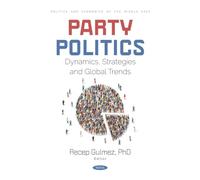 Party Politics: Dynamics, Strategies and Global Trends