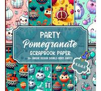 Party Pomegranate Scrapbook Paper: Colorful Fruit-Inspired Patterns for Gift Wrapping, Journaling, Mixed Media Art, and Creative Crafts