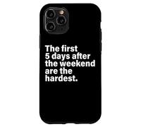 Party The First 5 Days After The Weekend Are The Hardest Custodia per iPhone 11 Pro