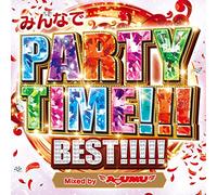 みんなでPARTY TIME!!! BEST!!!!! Mixed by DJ AYUMU