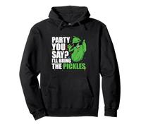 Party You Say ILL Bring The Pickles Cetriolo Vegetale Pickl Felpa con Cappuccio