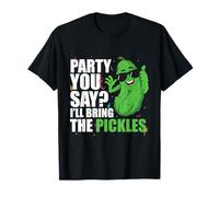 Party You Say ILL Bring The Pickles Cetriolo Vegetale Pickl Maglietta