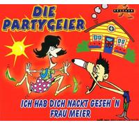 Partygeier,die - Ich Hab Dich Nackt Geseh'N