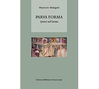 Parva forma. Ipotesi sull'anima