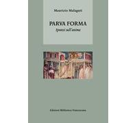 Parva forma. Ipotesi sull'anima