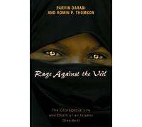 Parvin Darabi Romin P. Thomson Rage Against the Veil (Copertina rigida)