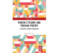 Parvin E'tsami and Persian Poetry: A Critical Literary Biography