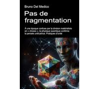 Pas de fragmentation: À une époque confuse par la division matérialiste en « choses », la physique quantique confirme la pensée unificatrice. Pratiques d'unité.