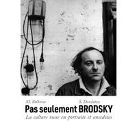 Pas seulement Brodsky: La culture russe en portraits et anecdotes