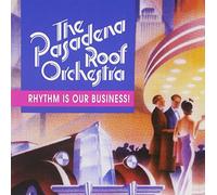 Pasadena Roof Orchestra - Rhythm Is Our Business