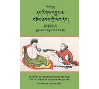 Pasang Yonten A Manual of Common Illnesses and Their Cures in Tibeta (Tascabile)