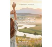 PASAPORTE A LA CALMA: Mindfulness para viajar