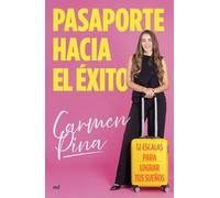 Pasaporte hacia el éxito: 12 escalas para lograr tus sueños